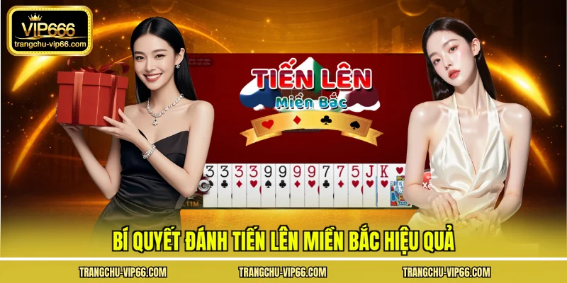 Bí quyết đánh tiến lên miền Bắc hiệu quả