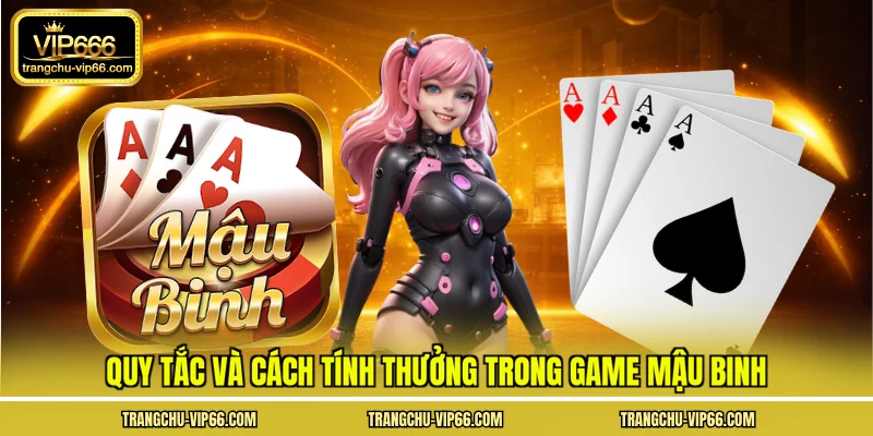 Quy tắc và cách tính thưởng trong game mậu binh